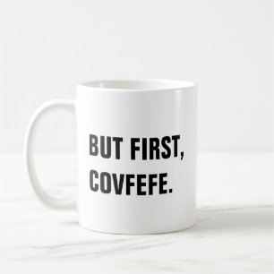 Maar eerst de Mok van Covfefe Covfefe