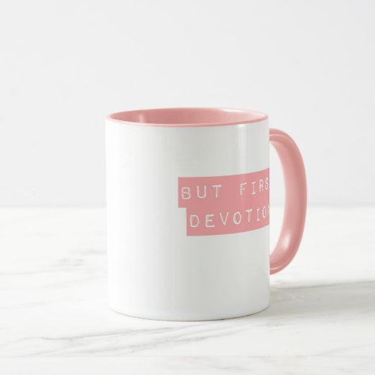 Maar eerst, Devotions roze Mok (Voorkant rechts)