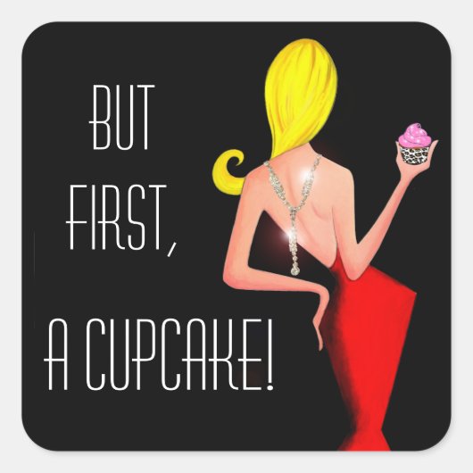 "Maar eerst een Cupcake!" Vierkante Sticker (Voorkant)