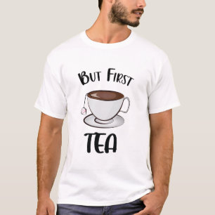 Maar eerst een grappige theeliefhebber t-shirt