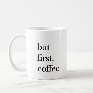 Maar eerst een koffie citaat grappige mok in het w