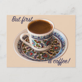Maar eerst een Turkse koffie Briefkaart