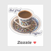 Maar eerst een Turkse koffie Sticker (Vel)