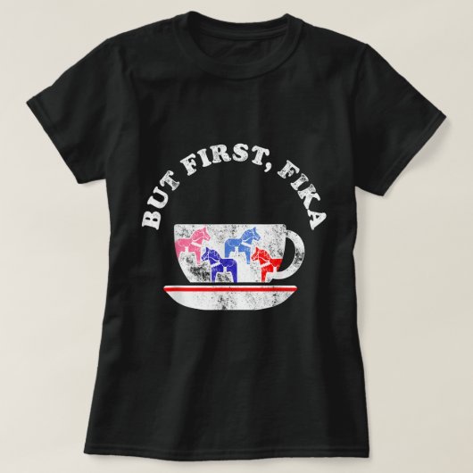 Maar eerst Fika Scandinavian Coffee Break Dala Hor T-shirt (Design voorkant)
