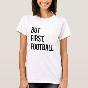 Maar eerst, Football T-shirt