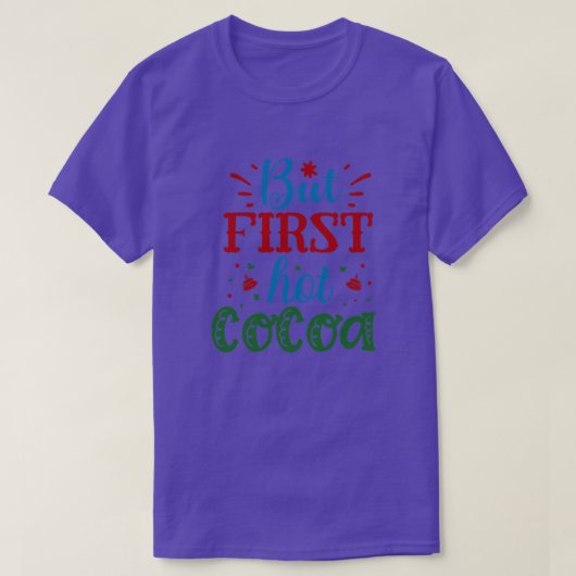 Maar eerst hete cacao01 t-shirt (Design voorkant)