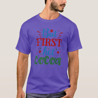 Maar eerst hete cacao01 t-shirt