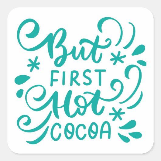 Maar eerst hete cacao vierkante sticker (Voorkant)
