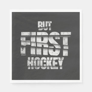 Maar eerst hockey – Grappige hockeyliefhebber quot Servet