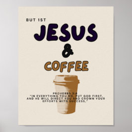 Maar eerst Jesus and Coffee Poster / Jesus / Coffe