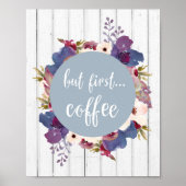 Maar eerst koffie, bloemen, blauw, bijtend poster (Voorkant)