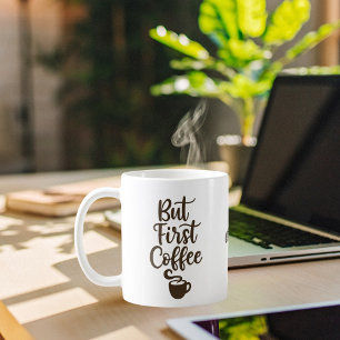 Maar eerst koffie bruin script naam koffiemok