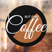 Maar eerst koffie - cafeïneverslaafde raamsticker (Vel 2)