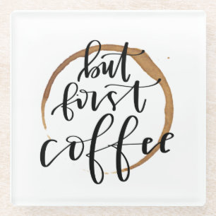 Maar eerst koffie - Calligrafieglas Onderzetter