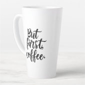 Maar eerst koffie | Chic Modern Schrift Typografie Latte Mok (Linkerhoek)