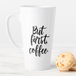Maar eerst koffie | Chic Modern Schrift Typografie Latte Mok