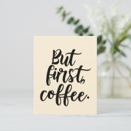 Maar eerst koffie | Chic Modern Script Typografie 