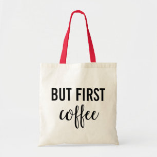 Maar eerst, koffie citaat tote bag