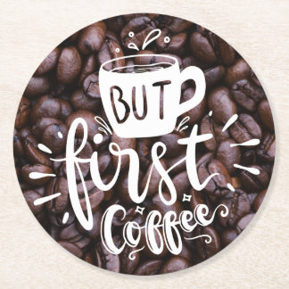 Maar Eerst Koffie Citaat Witte Typografie Bonen  Ronde Kartonnen Onderzetter