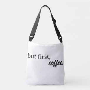 maar eerst koffie crossbody tas