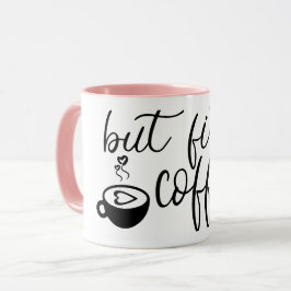 Maar eerst koffie Cute koffiemok Funny keramische  Mok