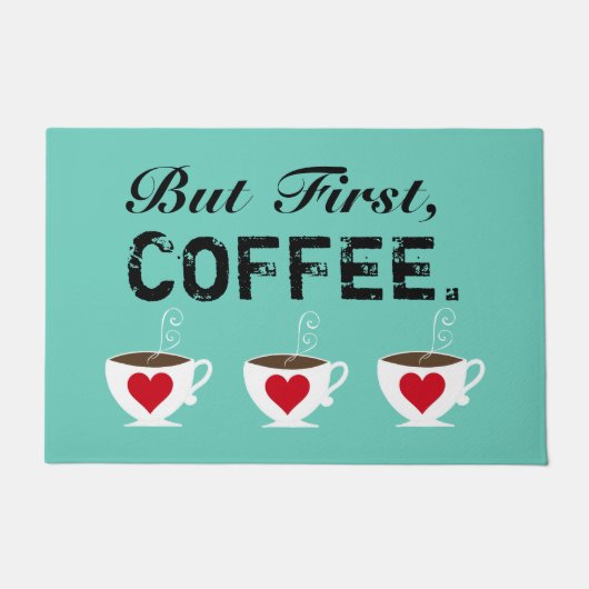 Maar eerst, koffie. deurmat (Voorkant)