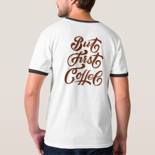 Maar eerst koffie-gebit t-shirt (Achterkant)