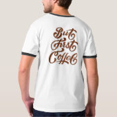 Maar eerst koffie-gebit t-shirt (Achterkant volledig)
