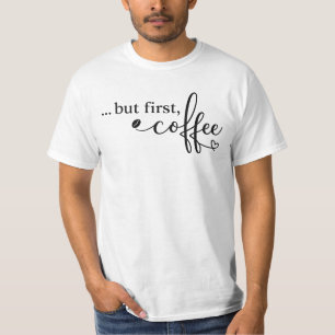 Maar Eerst Koffie Grafische T-shirt voor Koffielie