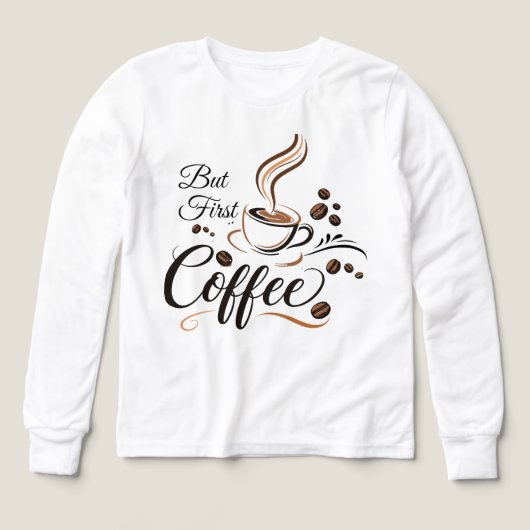 Maar Eerst Koffie Grappige Caffeïne Liefhebber Ges (Voorkant)