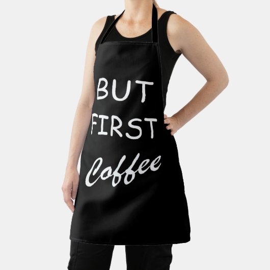 Maar eerst koffie grappige drinker gezegden schort (Insitu)