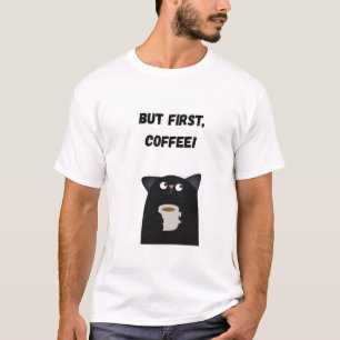Maar eerst koffie! Grappige kat T-shirt