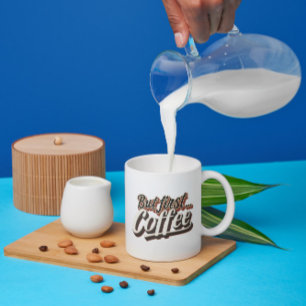 Maar eerst koffie grappige koffie geschenkte citaa koffiemok