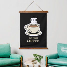 Maar eerst, koffie grappige koffie liefhebber hangend wandkleed