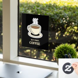 Maar eerst, koffie grappige koffie liefhebber raamsticker