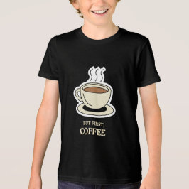 Maar eerst, koffie grappige koffie liefhebber Tri-Blend shirt