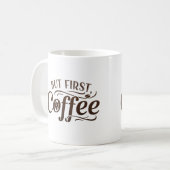 Maar eerst koffie grappige mok (Voorkant links)