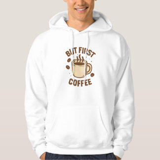 Maar eerst koffie hoodie
