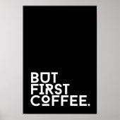 Maar eerst koffie humor poster (Voorkant)