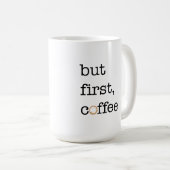 Maar eerst koffie - Inspirerend Mok (Voorkant rechts)