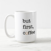 Maar eerst koffie - Inspirerend Mok (Links)