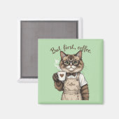 Maar Eerst, Koffie Kat Magneet (Voorkant / Achterkant)