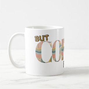 Maar eerst koffie Kleurrijke typografie Koffiemok