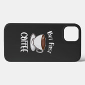 Maar eerst koffie - koffieliefhebber Case-Mate iPhone case (Achterkant (horizontaal))
