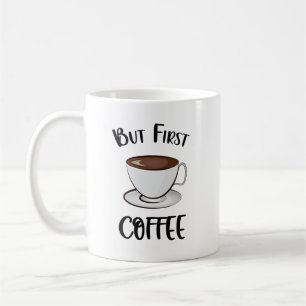 Maar eerst koffie - koffieliefhebber koffiemok