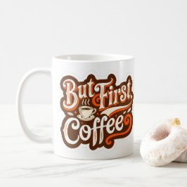 Maar eerst, koffie" koffiemok