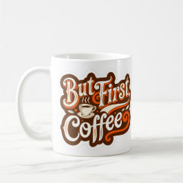 Maar eerst, koffie" koffiemok