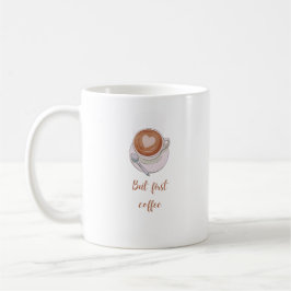 Maar eerst koffie koffiemok