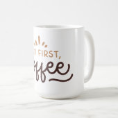 Maar eerst, koffie! koffiemok (Voorkant rechts)