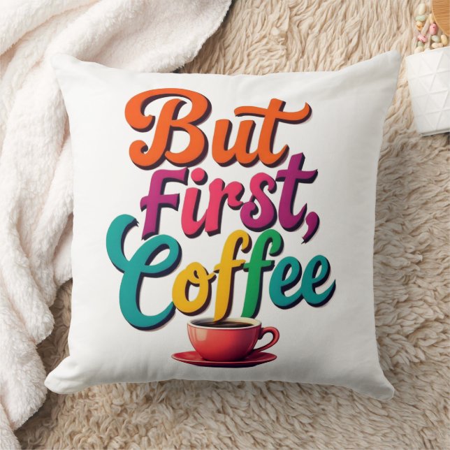 Maar eerst, koffie kussen (Deken)